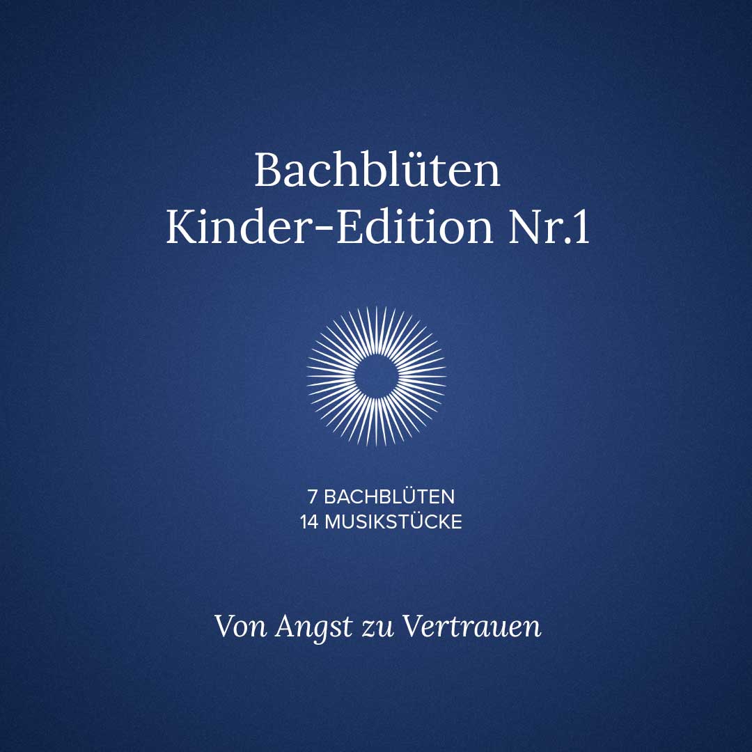 Von Angst zu Vertrauen Jede Bachblüte klingt in ihrer eigenen Frequenz und erzählt von Mut, Vertrauen und innerer Ruhe.
